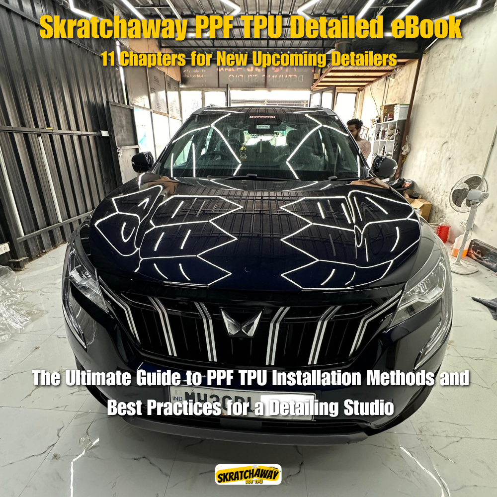 Skratchaway PPF TPU Detailed eBook - The Ultimate Guide to PPF TPU Installation Methods and Best Practices for a Detailing Studio