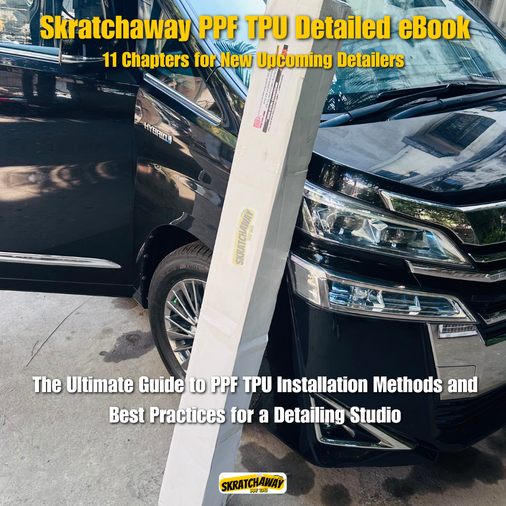 Skratchaway PPF TPU Detailed eBook - The Ultimate Guide to PPF TPU Installation Methods and Best Practices for a Detailing Studio
