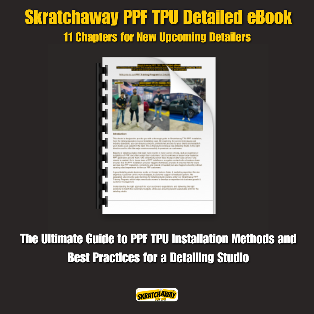 Skratchaway PPF TPU Detailed eBook - The Ultimate Guide to PPF TPU Installation Methods and Best Practices for a Detailing Studio