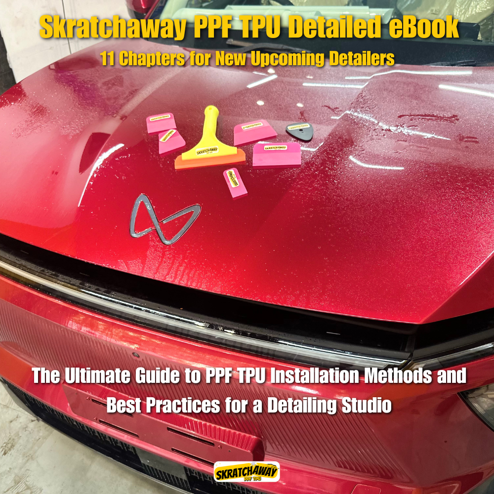Skratchaway PPF TPU Detailed eBook - The Ultimate Guide to PPF TPU Installation Methods and Best Practices for a Detailing Studio